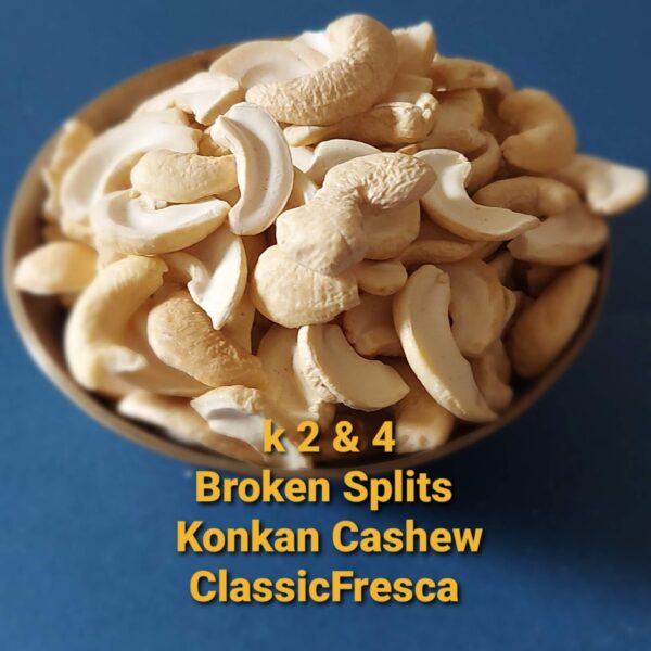 K Konkan 2/4 Broken Split Cashew Devgad Ratnagiri (Pakali)